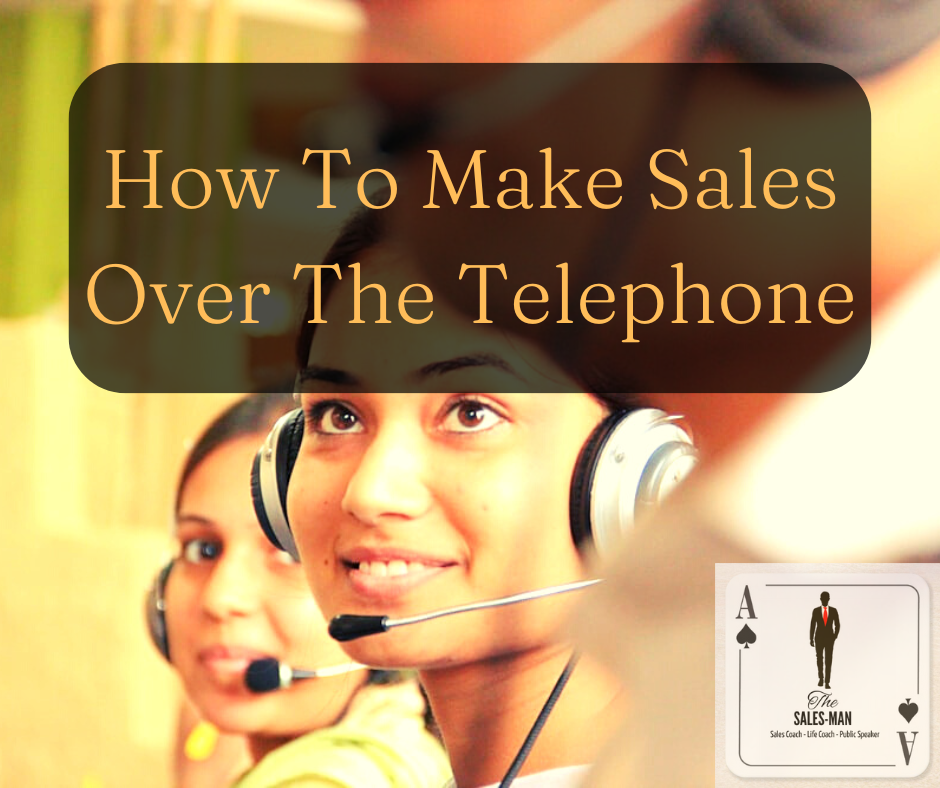 How To Make Sales Over The Telephone
