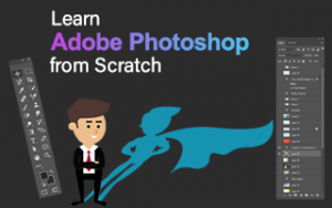 Learn Adobe Photoshop from Scratch